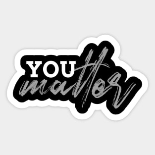 You Matter Sticker